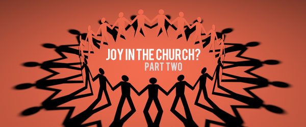 Featured image for “Joy in the Church? (part two)”