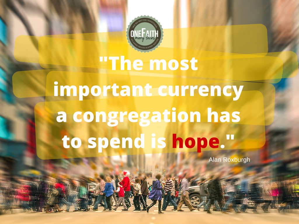 the most important currency a congregation has to spend is hope.-2